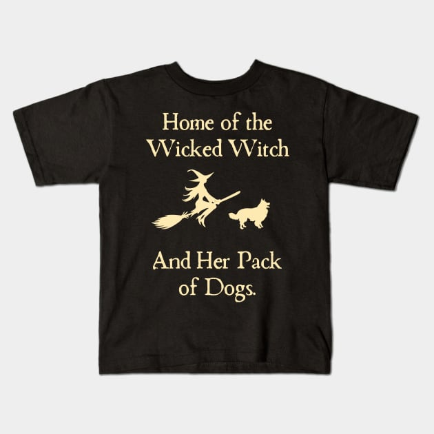 Home Of The Wicked Witch And Her Pack Of Dog Funny Halloween Kids T-Shirt by Rene	Malitzki1a